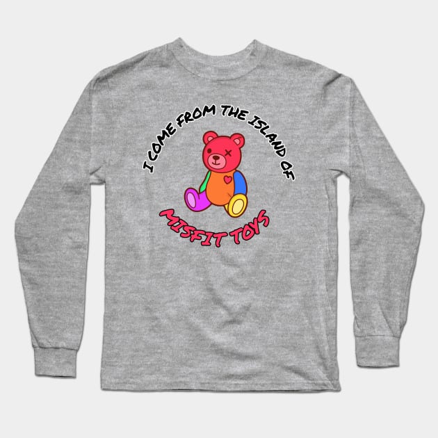 I come from the island of misfit toys bear Christmas Rainbow Long Sleeve T-Shirt by Barkin_MADD